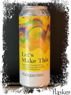 Maltgarden - LET'S MAKE THIS, Banana & Passion fruit Cream Cheesecake Double Fruited Pudding Sour, 5,5% 500ml (банка)